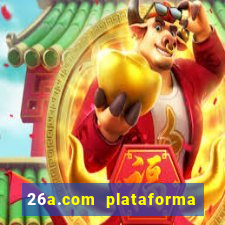 26a.com plataforma de jogos